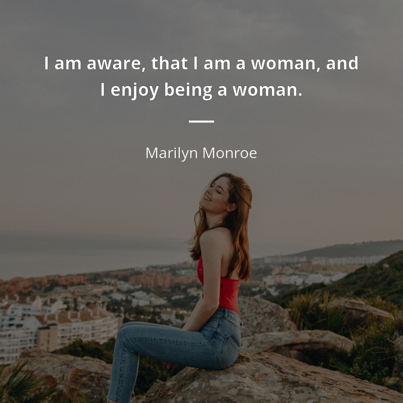Marilyn Monroe quote: “I am aware, that I am a woman, and I enjoy being a woman.”