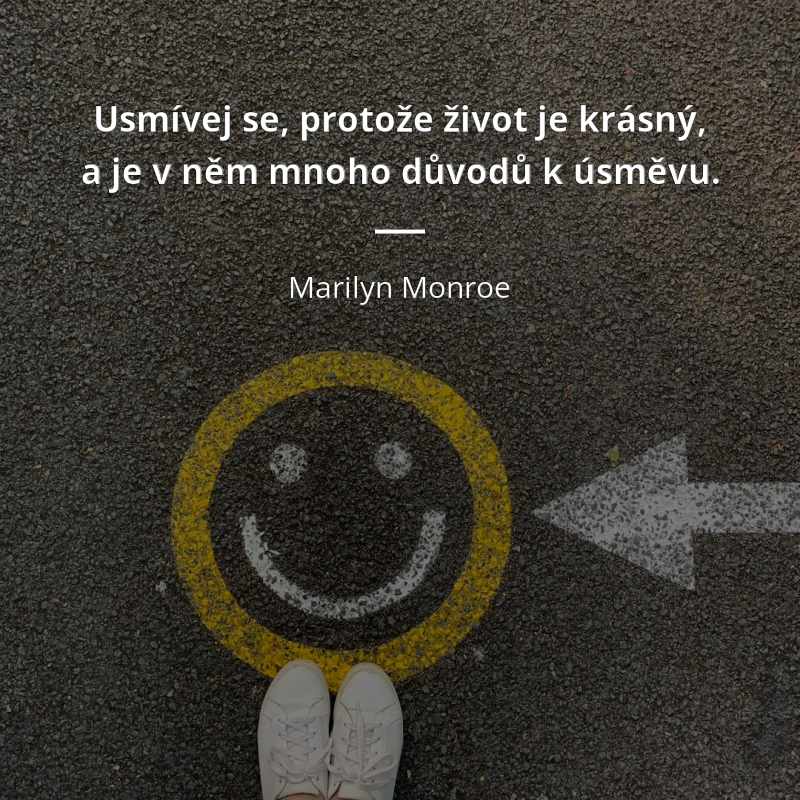 Marilyn Monroe quote: „Usmívej se, protože život je krásný, a je v něm mnoho důvodů k úsměvu.“