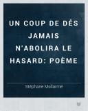 Un Coup de Dés Jamais N'Abolira Le Hasard