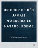 Un Coup de Dés Jamais N'Abolira Le Hasard