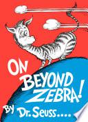 On Beyond Zebra!