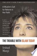 The Trouble with Islam Today