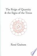 The Reign of Quantity and the Signs of the Times