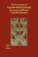 The Formation of Vegetable Mould through the Action of Worms