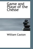 The Game and Playe of the Chesse