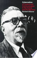 Cybernetics: Or Control and Communication in the Animal and the Machine