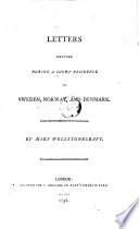 Letters Written During a Short Residence in Sweden, Norway, and Denmark