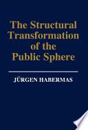The Structural Transformation of the Public Sphere