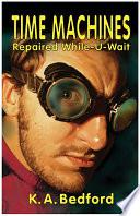 Time Machines Repaired While-U-Wait