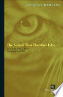 The Animal That Therefore I Am