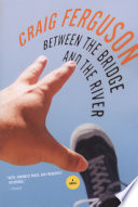 Between the Bridge and the River
