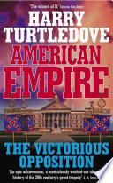 American Empire: The Victorious Opposition