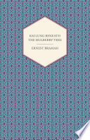 Kai Lung Beneath the Mulberry Tree