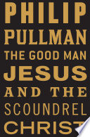 The Good Man Jesus and the Scoundrel Christ