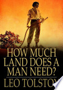 How Much Land Does a Man Need?