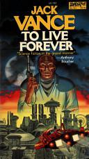 To Live Forever