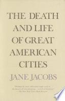 The Death and Life of Great American Cities