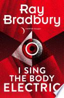 I Sing the Body Electric