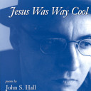 Jesus Was Way Cool