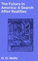 The Future in America: A Search After Realities