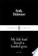 My Life had stood — a Loaded Gun
