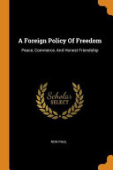A Foreign Policy of Freedom: Peace, Commerce, and Honest Friendship