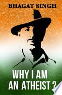 Why I am an Atheist
