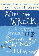After the Wreck, I Picked Myself Up, Spread My Wings, and Flew Away