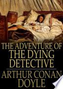 The Adventure of the Dying Detective