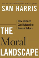The Moral Landscape: How Science Can Determine Human Values