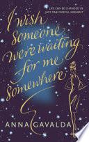 I Wish Someone Were Waiting for Me Somewhere