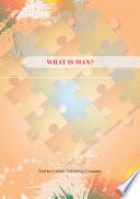 What Is Man?