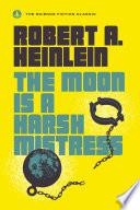 The Moon Is a Harsh Mistress