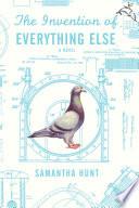 The Invention of Everything Else
