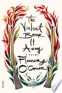The Violent Bear It Away
