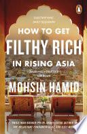 How to Get Filthy Rich in Rising Asia