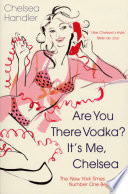 Are You There, Vodka? It's Me, Chelsea