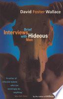 Brief Interviews with Hideous Men