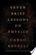 Seven Brief Lessons on Physics