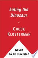 Eating the Dinosaur