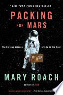 Packing for Mars: The Curious Science of Life in the Void