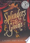 Splendors and Glooms
