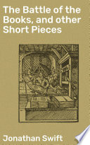 The Battle of the Books and Other Short Pieces