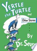 Yertle the Turtle and Other Stories
