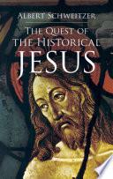 The Quest of the Historical Jesus