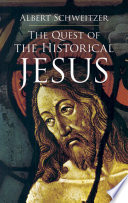 The Quest of the Historical Jesus
