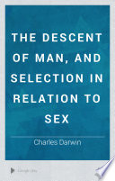 The Descent of Man, and Selection in Relation to Sex