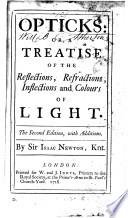 Opticks, or a Treatise of the Reflections, Refractions, Inflections and Colours of Light