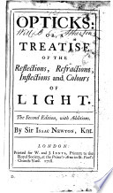 Opticks, or a Treatise of the Reflections, Refractions, Inflections and Colours of Light