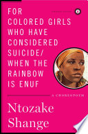 for colored girls who have considered suicide/when the rainbow is enuf